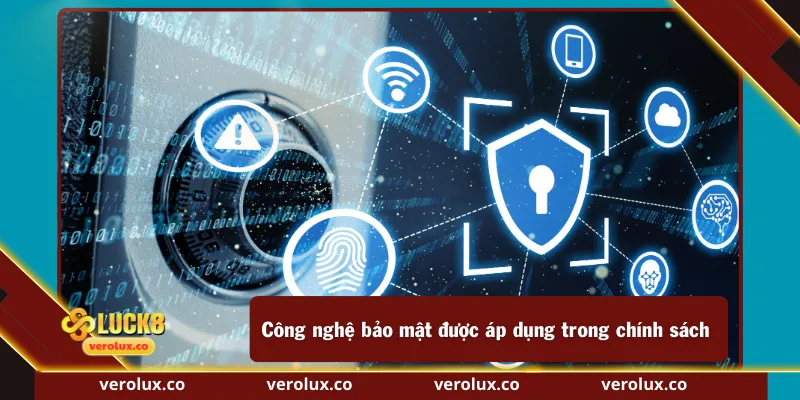 Công nghệ bảo mật được áp dụng trong chính sách