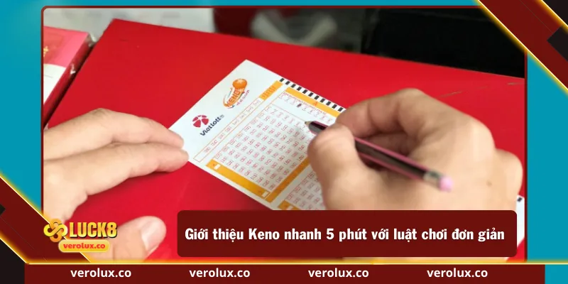 Giới thiệu Keno nhanh 5 phút với luật chơi đơn giản
