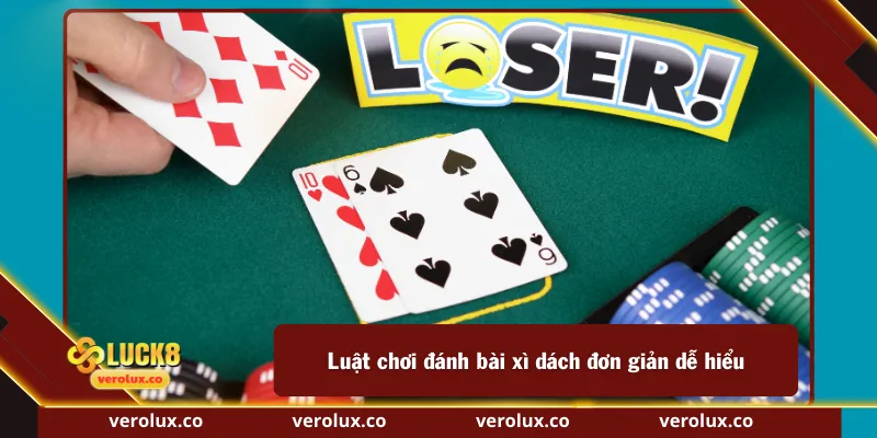 Luật chơi đánh bài xì dách đơn giản dễ hiểu