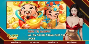 Thần Tài Jackpot Xuất Hiện, Nổ Lớn Đổi Đời Trong Phút Tại Luck8
