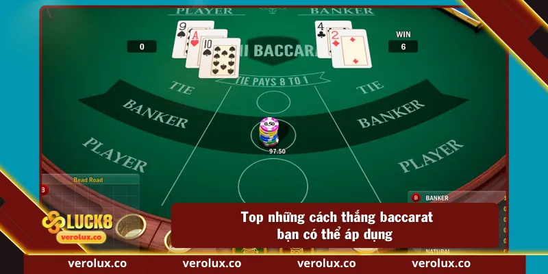 Top những cách thắng baccarat bạn có thể áp dụng